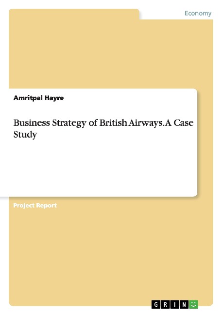 Business Strategy of British Airways. A Case Study