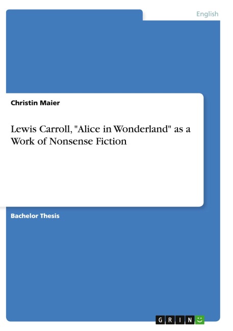 Lewis Carroll, Alice in Wonderland as a Work of Nonsense Fiction