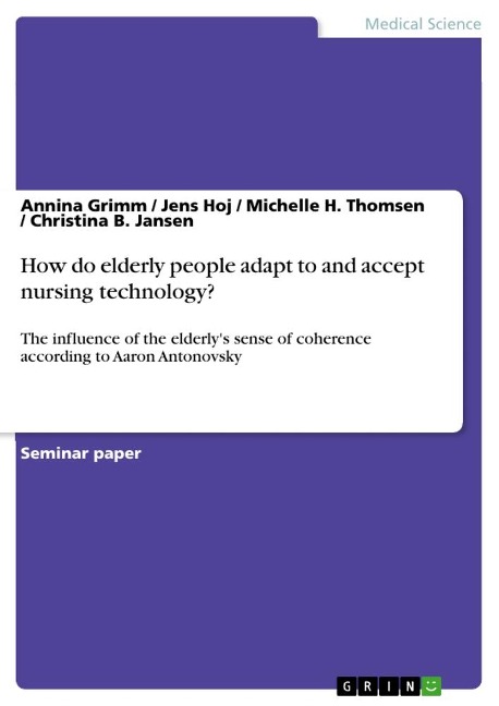 How do elderly people adapt to and accept nursing technology?: The influence of the elderlys sense of coherence according to Aaron Antonovsky