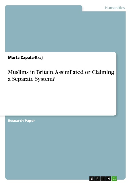 Muslims in Britain. Assimilated or Claiming a Separate System?
