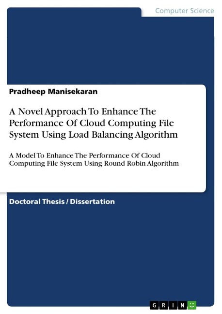 A Novel Approach To Enhance The Performance Of Cloud Computing File System Using Load Balancing Algorithm: A Model To Enhance The Performance Of Cloud Computing File System Using Round Robin Algorithm