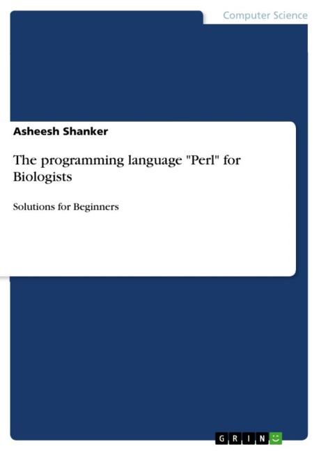 The programming language Perl for Biologists: Solutions for Beginners