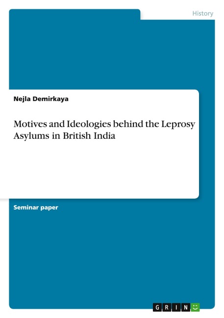 Motives and Ideologies behind the Leprosy Asylums in British India