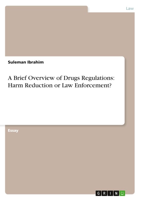 A Brief Overview of Drugs Regulations: Harm Reduction or Law Enforcement?