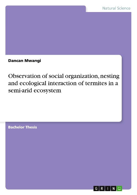 Observation of social organization, nesting and ecological interaction of termites in a semi-arid ecosystem