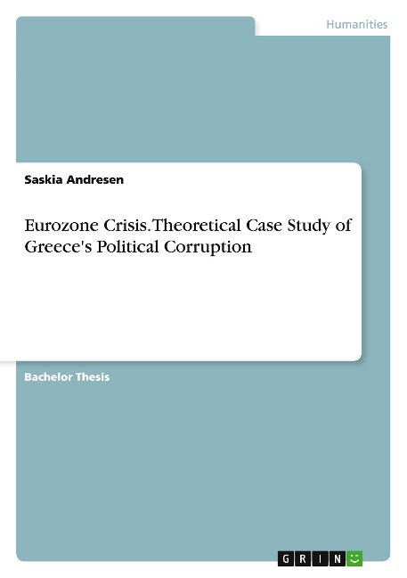 Eurozone Crisis. Theoretical Case Study of Greeces Political Corruption