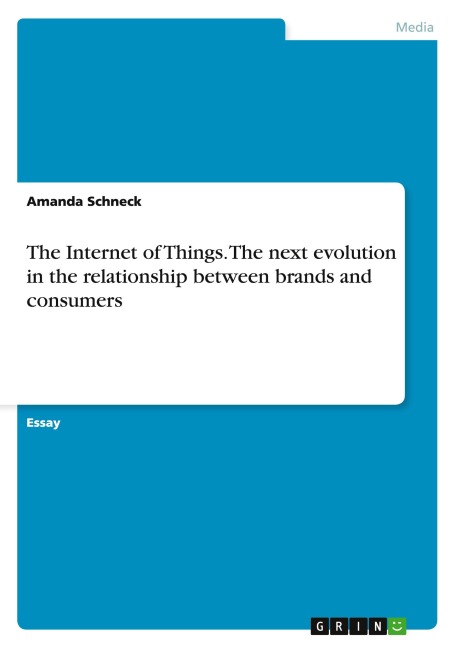 The Internet of Things. The next evolution in the relationship between brands and consumers