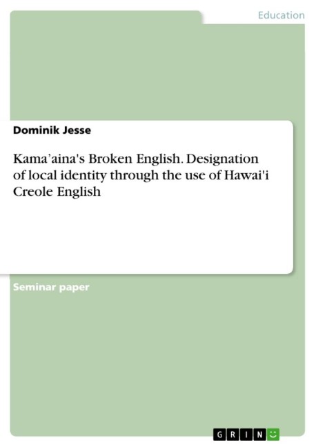 Kamaainas Broken English. Designation of local identity through the use of Hawaii Creole English
