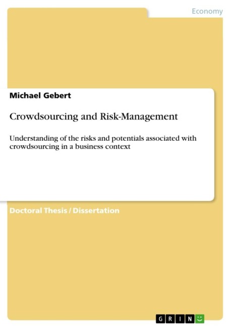 Crowdsourcing and Risk-Management: Understanding of the risks and potentials associated with crowdsourcing in a business context