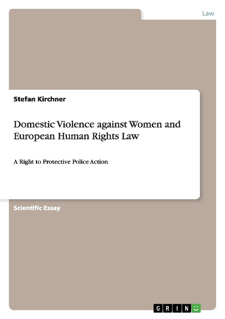 Domestic Violence against Women and European Human Rights Law: A Right to Protective Police Action