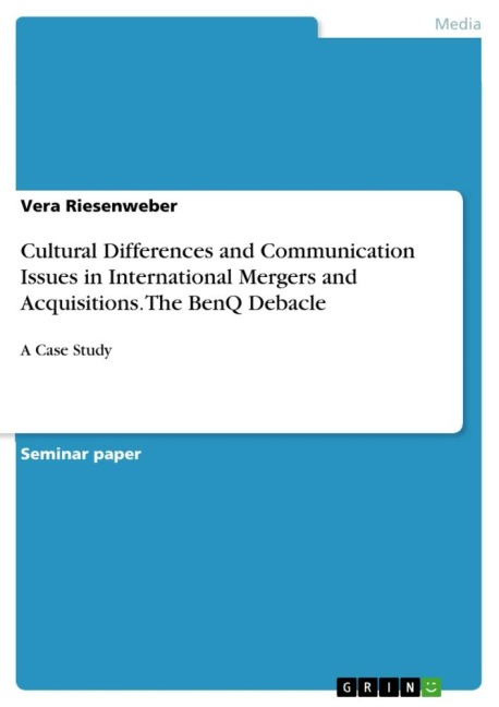 Cultural Differences and Communication Issues in International Mergers and Acquisitions. The BenQ Debacle: A Case Study