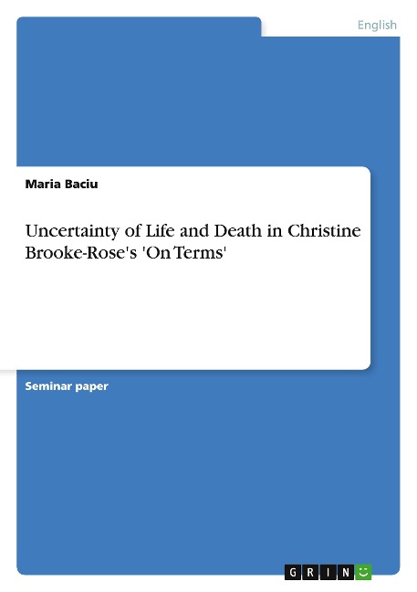 Uncertainty of Life and Death in Christine Brooke-Roses On Terms
