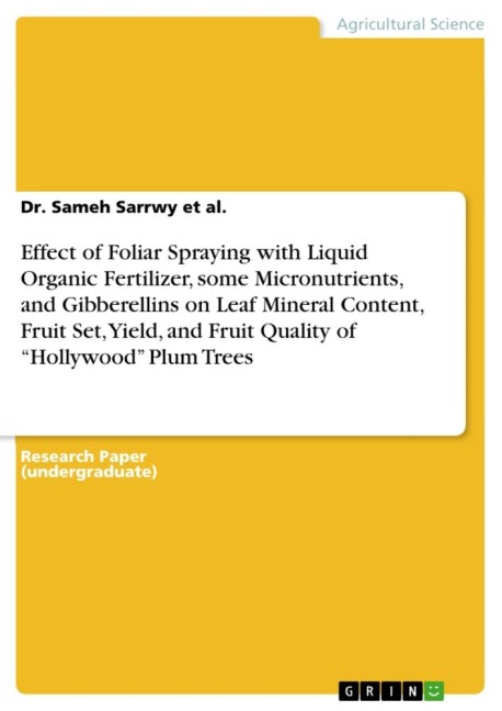 Effect of Foliar Spraying with Liquid Organic Fertilizer, some Micronutrients, and Gibberellins on Leaf Mineral Content, Fruit Set, Yield, and Fruit Quality of Hollywood Plum Trees
