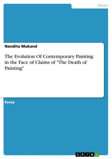 The Evolution Of Contemporary Painting in the Face of Claims of The Death of Painting