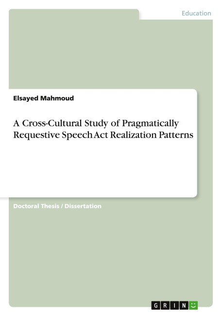 A Cross-Cultural Study of Pragmatically Requestive Speech Act Realization Patterns