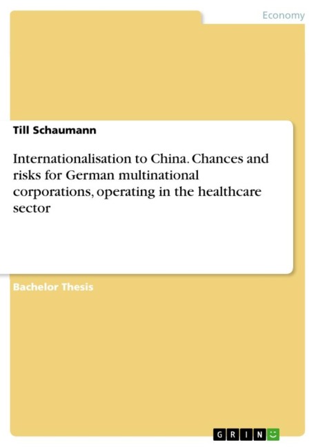 Internationalisation to China. Chances and risks for German multinational corporations, operating in the healthcare sector