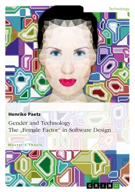 Gender and Technology. The Female Factor in Software Design