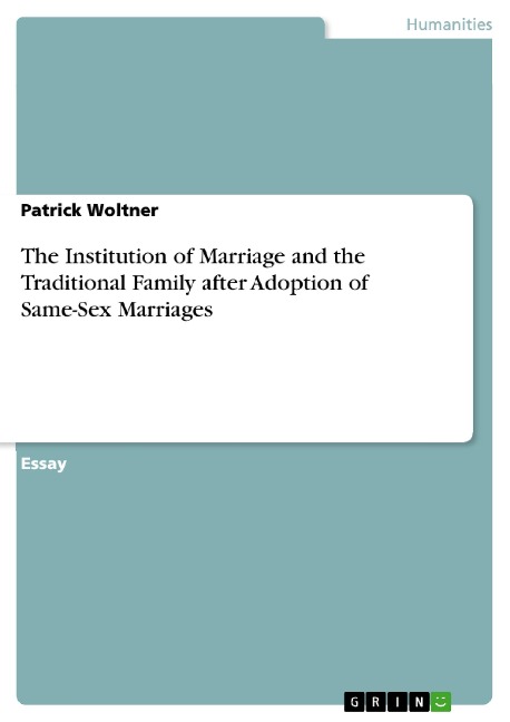 The Institution of Marriage and the Traditional Family After Adoption of Same-Sex Marriages