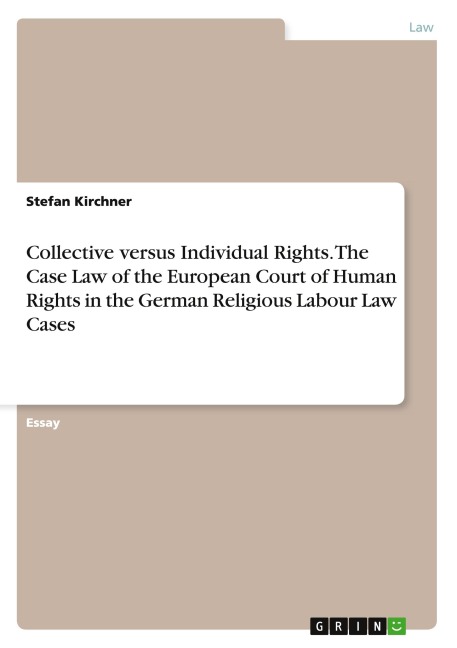 Collective versus Individual Rights. The Case Law of the European Court of Human Rights in the German Religious Labour Law Cases