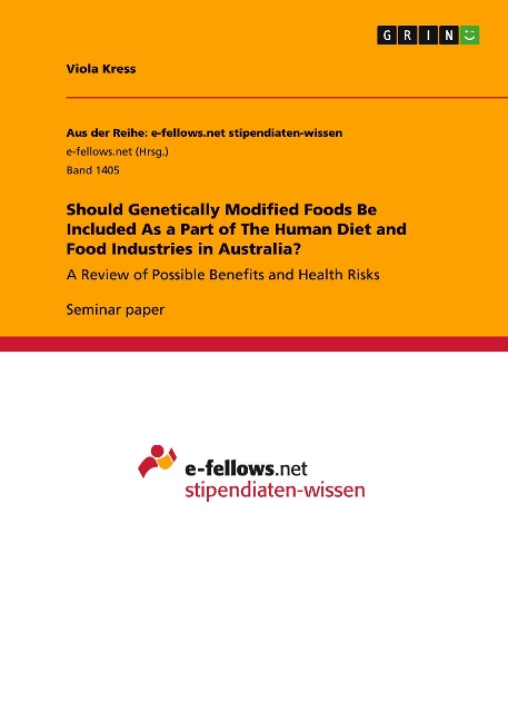 Should Genetically Modified Foods Be Included As a Part of The Human Diet and Food Industries in Australia?: A Review of Possible Benefits and Health Risks