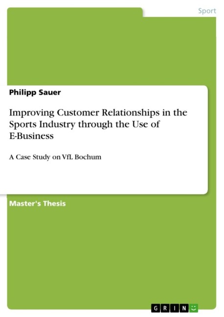 Improving Customer Relationships in the Sports  Industry through the Use of E-Business: A Case Study on VfL Bochum