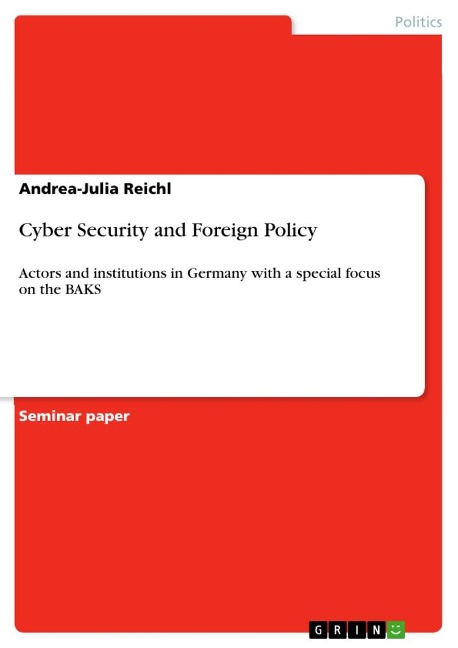 Cyber Security and Foreign Policy: Actors and institutions in Germany with a special focus on the BAKS
