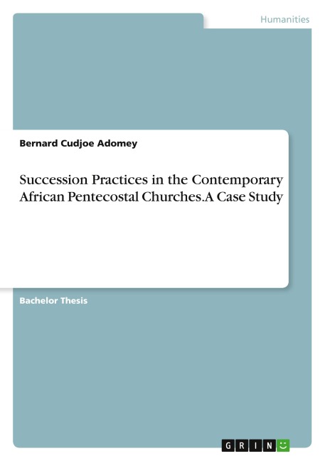 Succession Practices in the Contemporary African Pentecostal Churches. A Case Study
