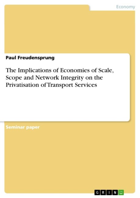 The Implications of Economies of Scale, Scope and Network Integrity on the Privatisation of Transport Services