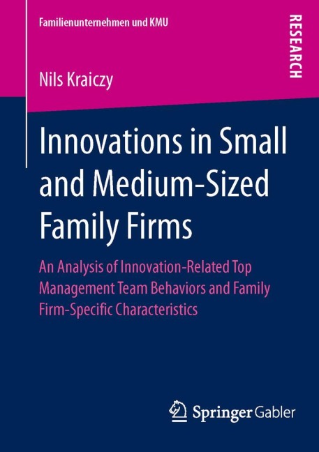 Innovations in Small and Medium-Sized Family Firms: An Analysis of Innovation Related Top Management Team Behaviors and Family Firm-Specific Characteristics