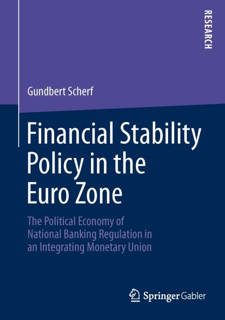Financial Stability Policy in the Euro Zone: The Political Economy of National Banking Regulation in an Integrating Monetary Union