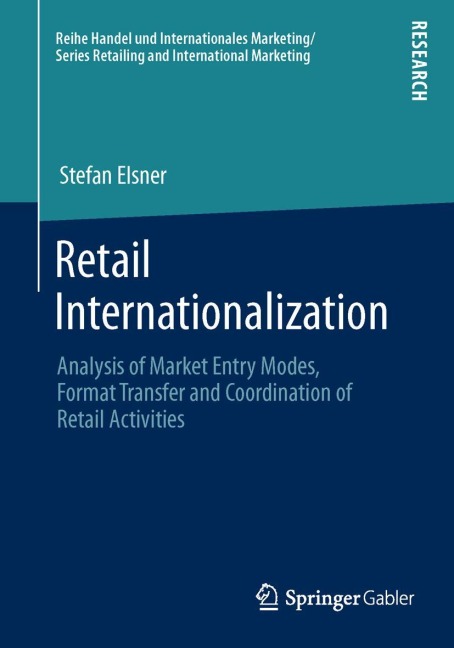Retail Internationalization: Analysis of Market Entry Modes, Format Transfer and Coordination of Retail Activities