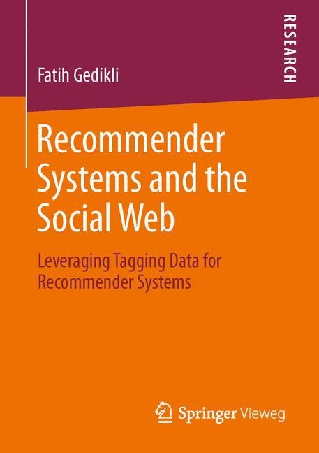 Recommender Systems and the Social Web: Leveraging Tagging Data for Recommender Systems