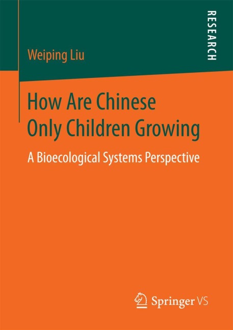 How Are Chinese Only Children Growing: A Bioecological Systems Perspective