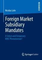 Foreign Market Subsidiary Mandates: A Select and Temporary MNC Phenomenon?