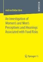 An Investigation of Womens and Mens Perceptions and Meanings Associated with Food Risks