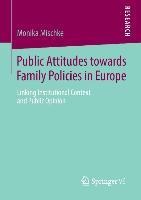 Public Attitudes toward Family Policies in Europe: Linking Institutional Context and Public Opinion