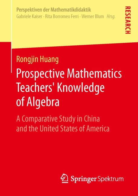 Prospective Mathematics Teachers Knowledge of Algebra: A Comparative Study in China and the United States of America