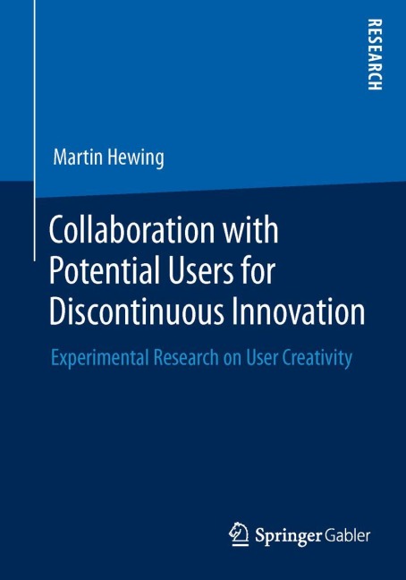 Collaboration with Potential Users for Discontinuous Innovation: Experimental Research on User Creativity