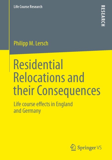 Residential Relocations and their Consequences: Life course effects in England and Germany