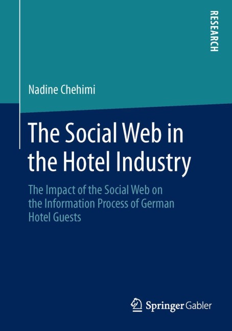 The Social Web in the Hotel Industry: The Impact of the Social Web on the Information Process of German Hotel Guests