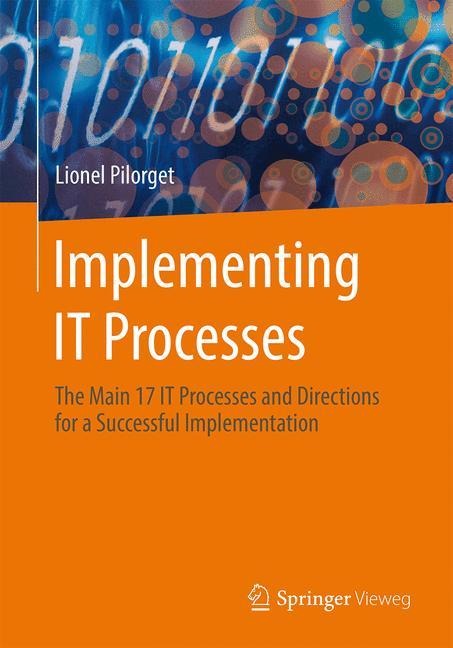 Implementing IT Processes: The Main 17 IT Processes and Directions for a Successful Implementation