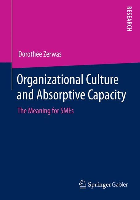 Organizational Culture and Absorptive Capacity: The Meaning for SMEs