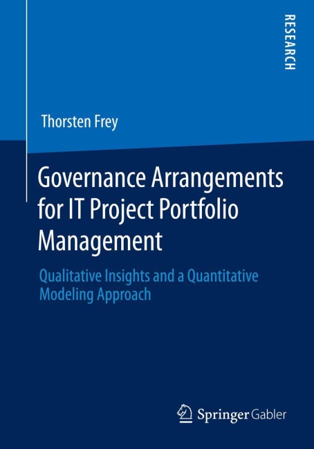 Governance Arrangements for IT Project Portfolio Management: Qualitative Insights and a Quantitative Modeling Approach