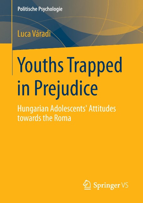 Youths Trapped in Prejudice: Hungarian Adolescents Attitudes towards the Roma