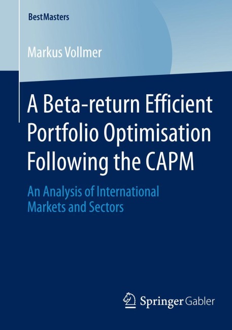 A Beta-return Efficient Portfolio Optimisation Following the CAPM: An Analysis of International Markets and Sectors