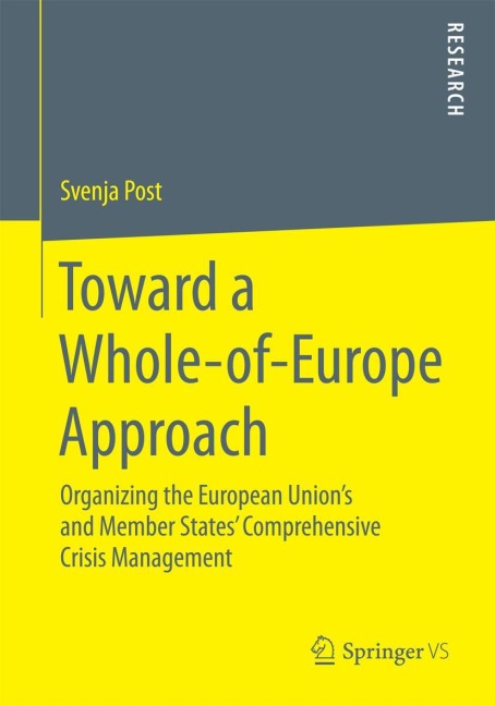 Toward a Whole-of-Europe Approach: Organizing the European Union's and Member States' Comprehensive Crisis Management