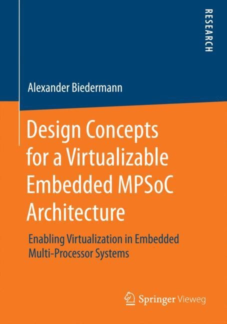Design Concepts for a Virtualizable Embedded MPSoC Architecture: Enabling Virtualization in Embedded Multi-Processor Systems