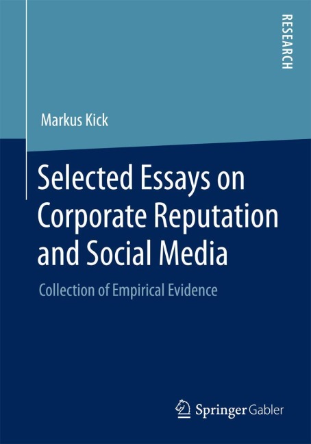Selected Essays on Corporate Reputation and Social Media: Collection of Empirical Evidence