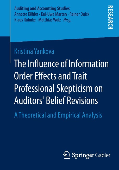 The Influence of Information Order Effects and Trait Professional Skepticism on Auditors Belief Revisions: A Theoretical and Empirical Analysis