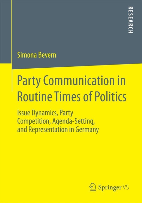 Party Communication in Routine Times of Politics: Issue Dynamics, Party Competition, Agenda-Setting, and Representation in Germany